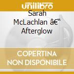 Sarah McLachlan â€“ Afterglow cd musicale di Elvis Presley