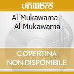 Al Mukawama - Al Mukawama cd musicale di Mukawama Al
