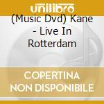 (Music Dvd) Kane - Live In Rotterdam cd musicale