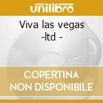 Viva las vegas -ltd - cd