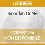 Ricordati Di Me cd