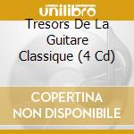 Tresors De La Guitare Classique (4 Cd) cd musicale