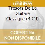 Tresors De La Guitare Classique (4 Cd) cd
