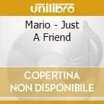 Mario - Just A Friend cd