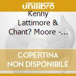 Kenny Lattimore & Chant? Moore - Things That Lovers Do cd musicale di Kenny Lattimore & Chant? Moore