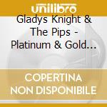 Gladys Knight & The Pips - Platinum & Gold Collection cd musicale di Gladys & Pips Knight