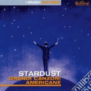 Stardust:grandi Canzoni Americane cd musicale di Artisti Vari