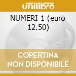 NUMERI 1 (euro 12.50) cd