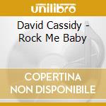 David Cassidy - Rock Me Baby cd