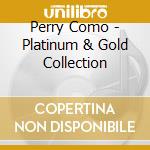 Perry Como - Platinum & Gold Collection cd musicale di Perry Como