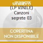 (LP VINILE) Canzoni segrete 03 cd