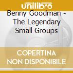 Benny Goodman - The Legendary Small Groups cd