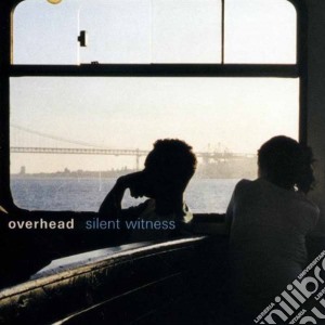 Overhead - Silent Witness cd musicale di OVERHEAD