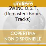 SWING O.S.T. (Remaster+Bonus Tracks)