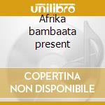 Afrika bambaata present cd