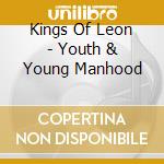 Kings Of Leon - Youth & Young Manhood cd