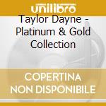 Taylor Dayne - Platinum & Gold Collection cd musicale di Taylor Dayne