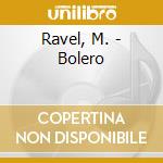 Ravel, M. - Bolero cd musicale di Ravel, M.