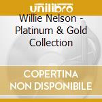 Willie Nelson - Platinum & Gold Collection cd musicale di Willie Nelson