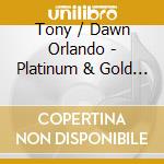 Tony / Dawn Orlando - Platinum & Gold Collection cd