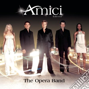 Amici Forever - Opera Band (The) cd musicale di Amici Forever