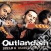 Outlandish - Bread And Barrels Of Water cd