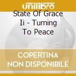 State Of Grace Ii - Turning To Peace cd