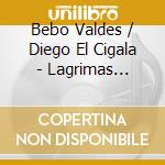 Bebo Valdes / Diego El Cigala - Lagrimas Negras cd