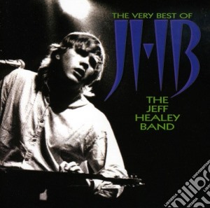 Jeff Healey Band (The) - The Very Best Of cd musicale di Th Healey jeff band