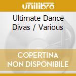 Ultimate Dance Divas / Various cd
