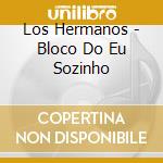 Los Hermanos - Bloco Do Eu Sozinho cd