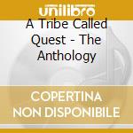 A Tribe Called Quest - The Anthology cd musicale di A TRIBE CALLED QUEST