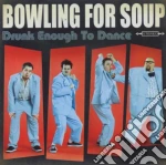 Bowling For Soup - Drunk Enough To Dance cd