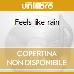 Feels like rain cd