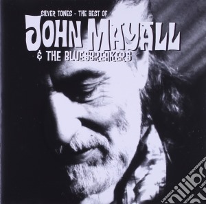 John Mayall & The Bluesbreakers - Silver Tones: The Best Of cd musicale di MAYALL JOHN & THE BLUESBREAKER