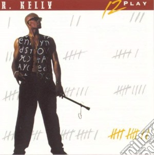 R. Kelly - 12 Play cd musicale di Kelly R.