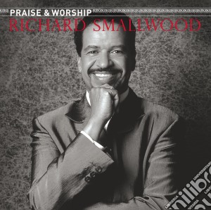 Richard Smallwood - Praise & Worship Songs Of Rich cd musicale di Richard Smallwood