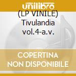 (LP VINILE) Tivulandia vol.4-a.v. cd