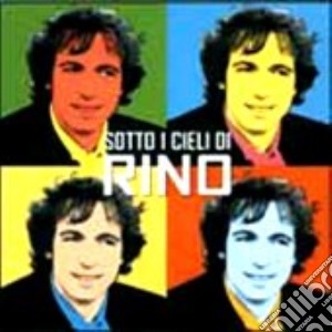 Gaetano Rino - Sotto I Cieli Di Rino cd musicale di GAETANO RINO (con remix di Molella)