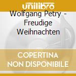 Wolfgang Petry - Freudige Weihnachten cd musicale di Wolfgang Petry