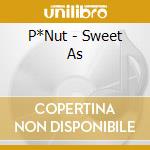 P*Nut - Sweet As cd