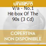 V/a - No.1 Hit-box Of The 90s (3 Cd) cd musicale di V/a