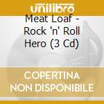 Meat Loaf - Rock 'n' Roll Hero (3 Cd)