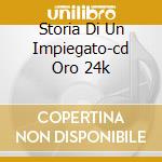Storia Di Un Impiegato-cd Oro 24k cd musicale di Fabrizio De André