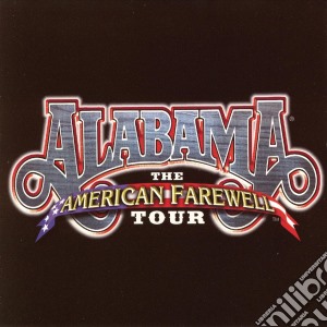 Alabama - The American Farewell Tour cd musicale di Alabama