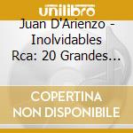 Juan D'Arienzo - Inolvidables Rca: 20 Grandes Exitos cd musicale di Juan D'Arienzo
