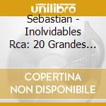 Sebastian - Inolvidables Rca: 20 Grandes E cd