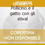 Pollicino e il gatto con gli stival cd