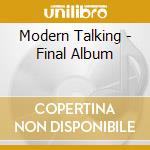 Modern Talking - Final Album cd musicale di Modern Talking