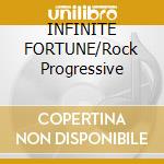 INFINITE FORTUNE/Rock Progressive cd musicale di Prudente Oscar